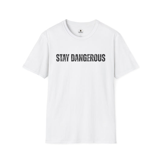 Stay Dangerous Tee — Bold Text