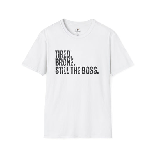 Tired. Broke. Still the Boss. Tee