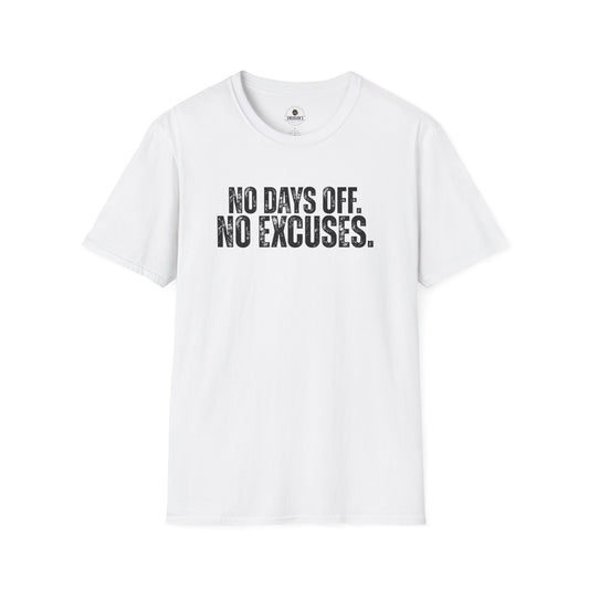 No Days Off. No Excuses. T-Shirt