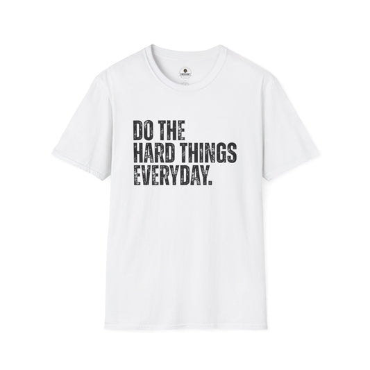 Do The Hard Things Everyday Inspirational Tee