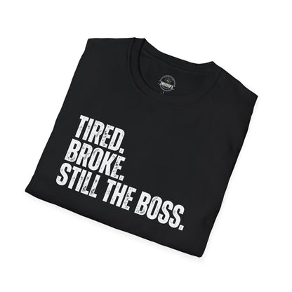 Tired. Broke. Still the Boss. Tee