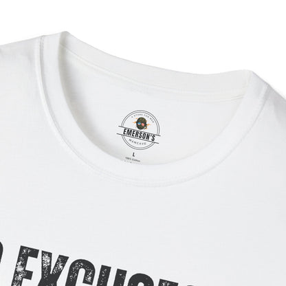 No Excuses. No Apologies.— Motivational Tee