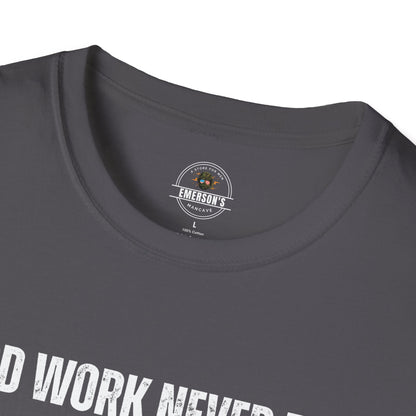 Hard Work Never Fails T-Shirt