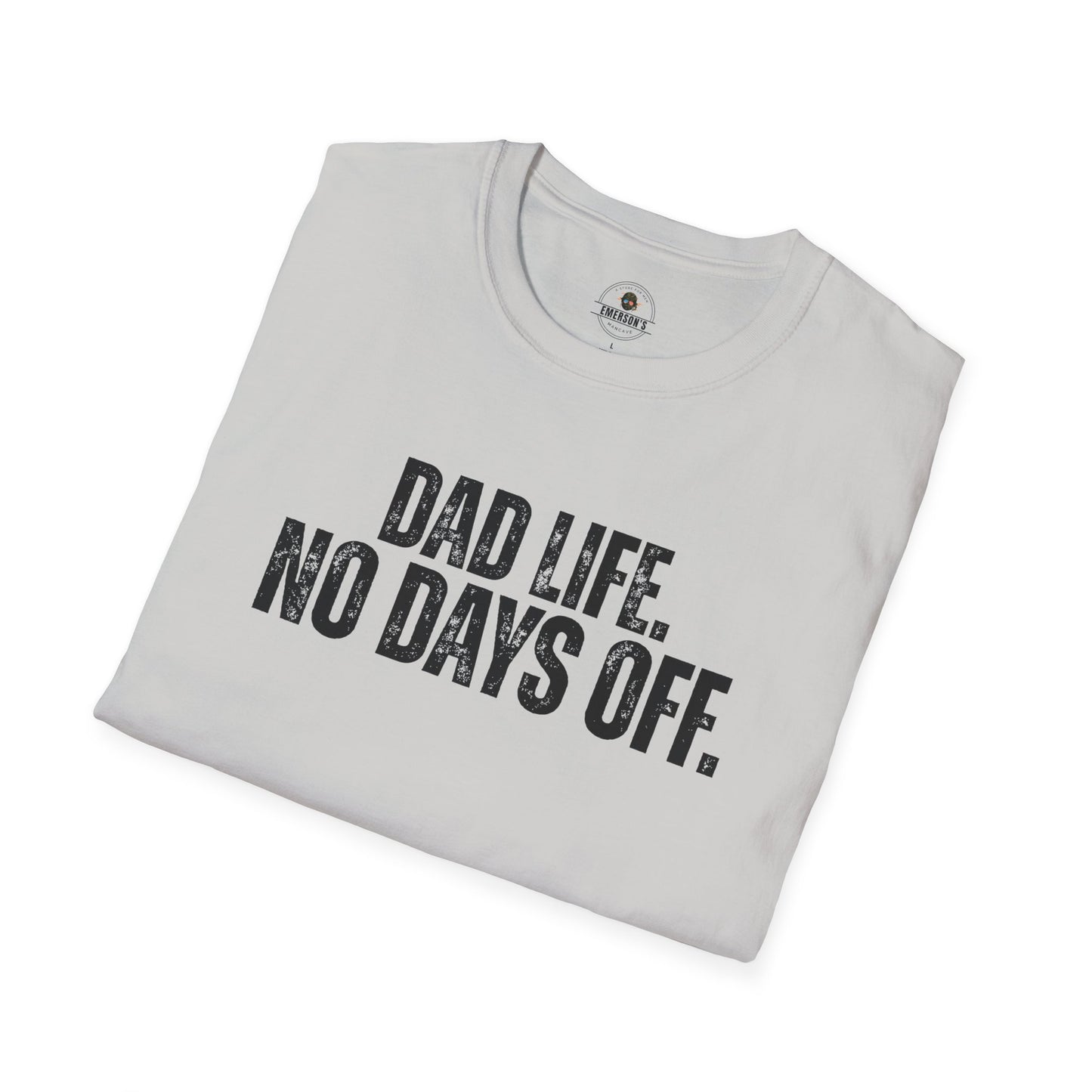 Dad Life. No Days Off. Tee
