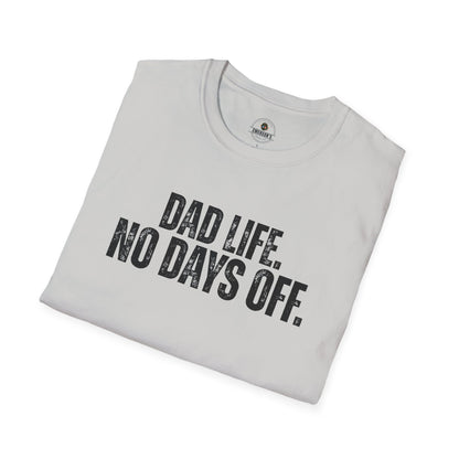 Dad Life. No Days Off. Tee