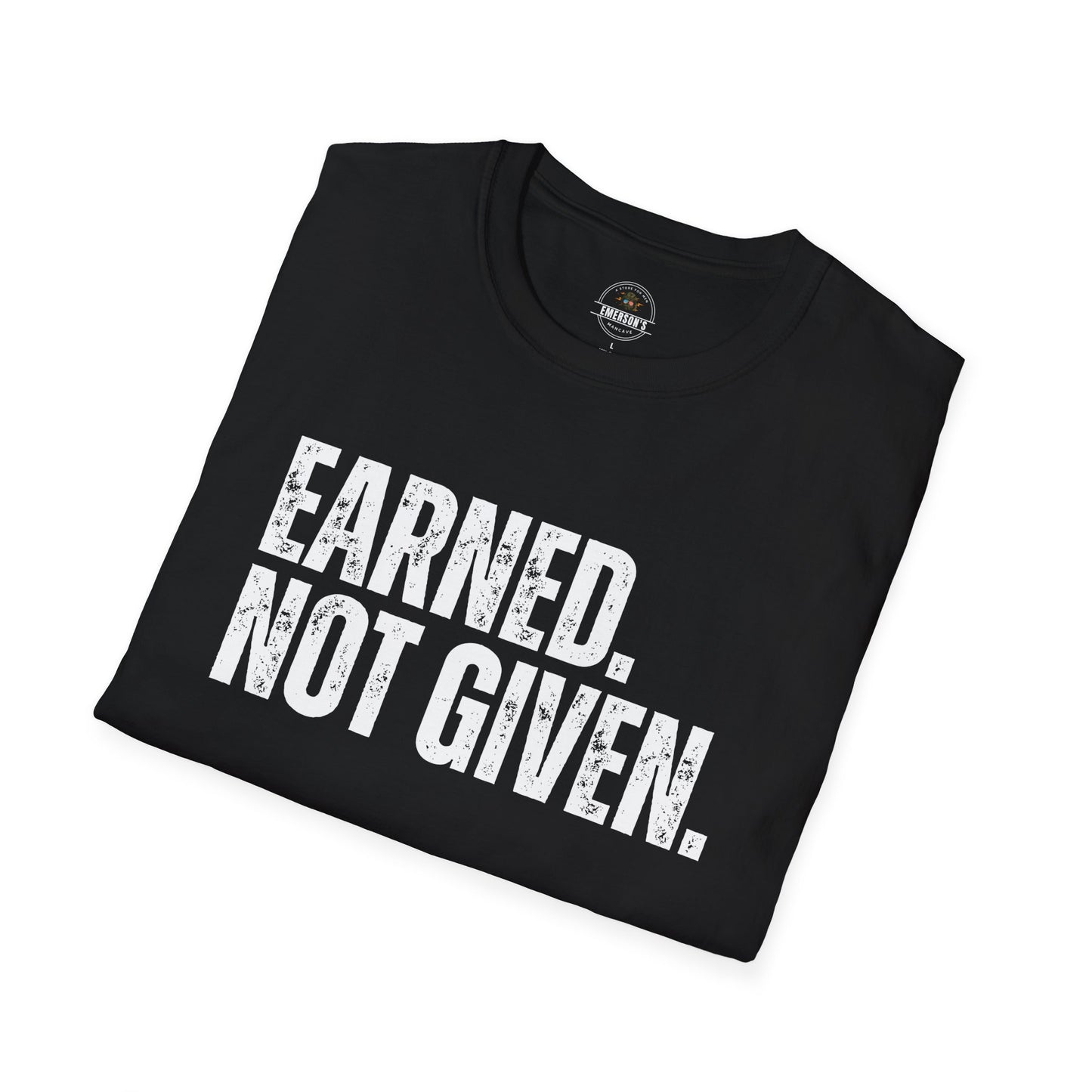 Earned Not Given — Motivational Tee