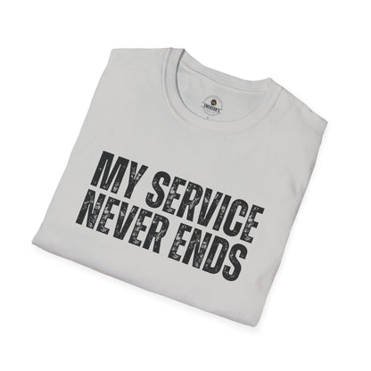 My Service Never Ends T-Shirt