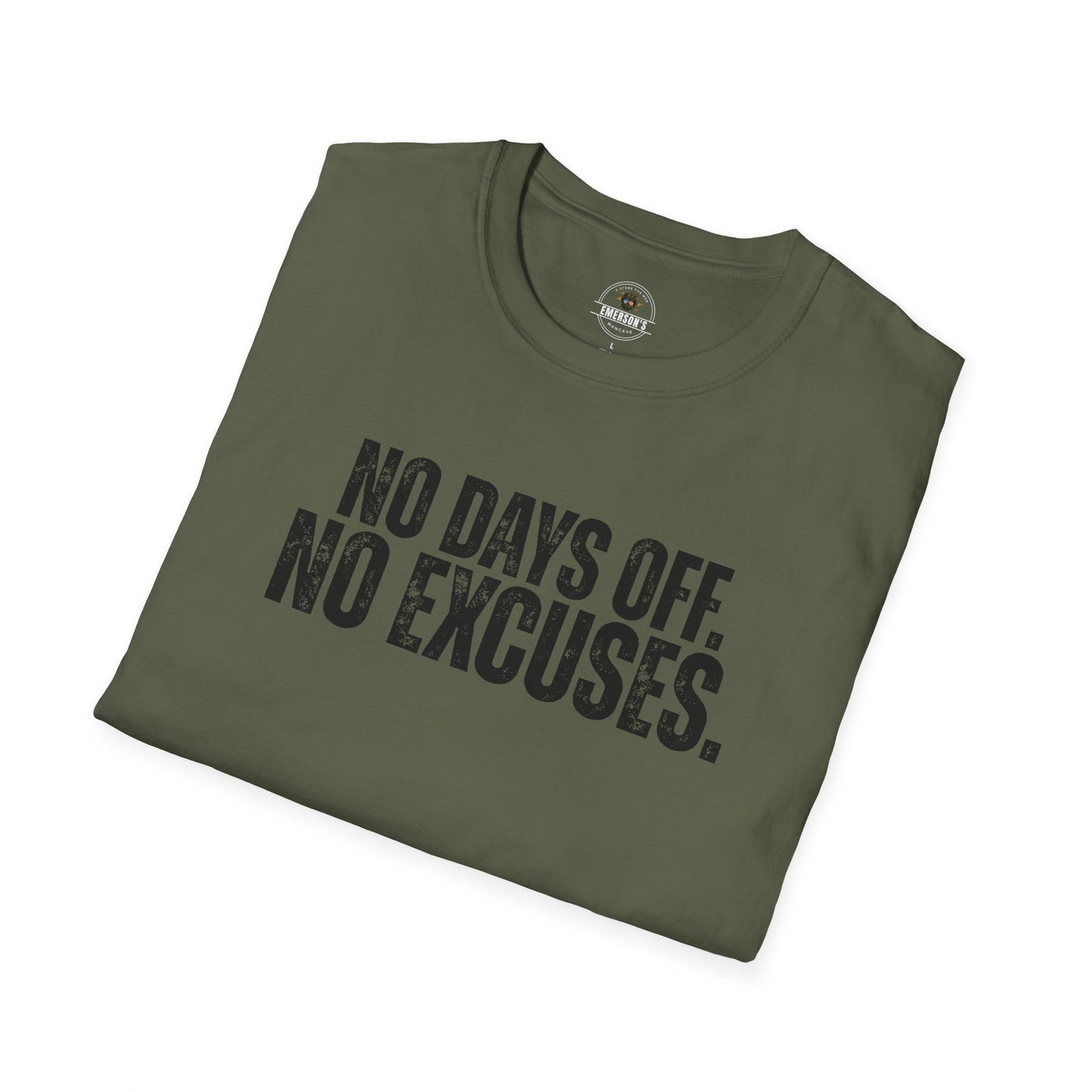 No Days Off. No Excuses. T-Shirt