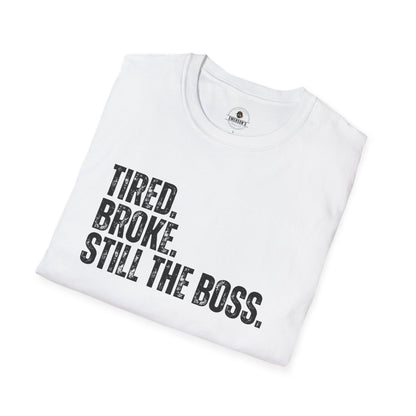 Tired. Broke. Still the Boss. Tee