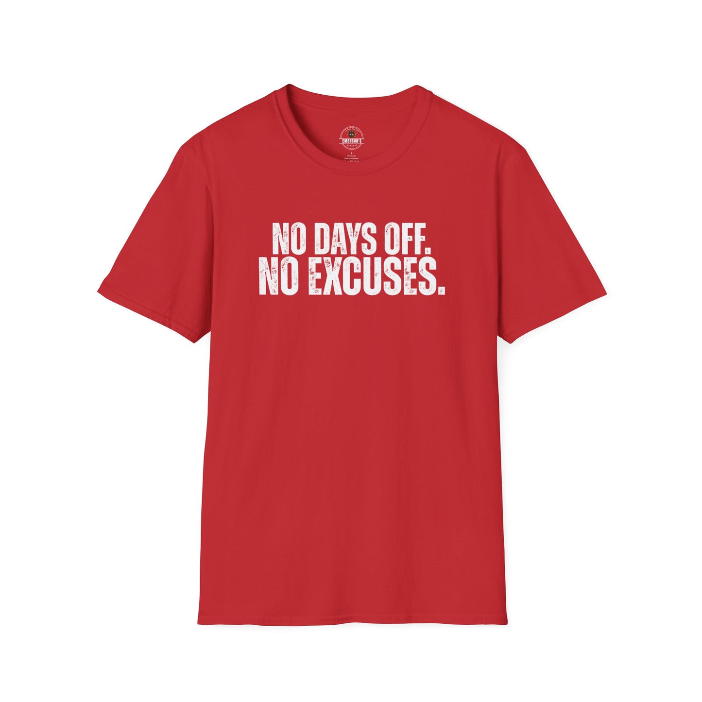 No Days Off. No Excuses. T-Shirt