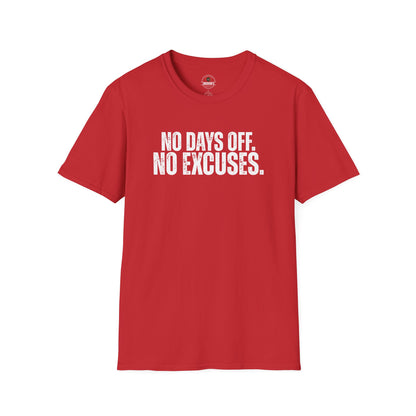 No Days Off. No Excuses. T-Shirt