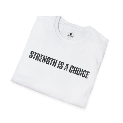 Strength Is a Choice Motivational Tee