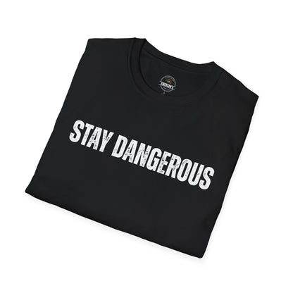 Stay Dangerous Tee — Bold Text