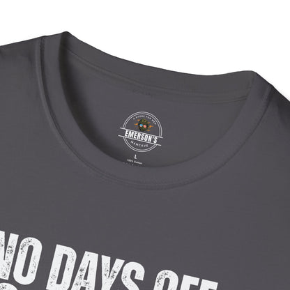 No Days Off. No Excuses. T-Shirt