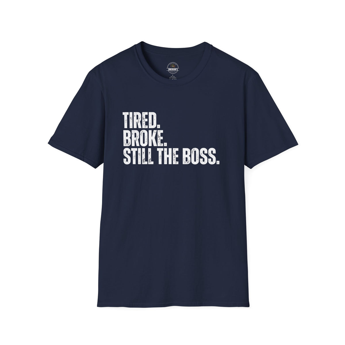 Tired. Broke. Still the Boss. Tee