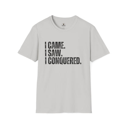 I Came. I Saw. I Conquered. Tee