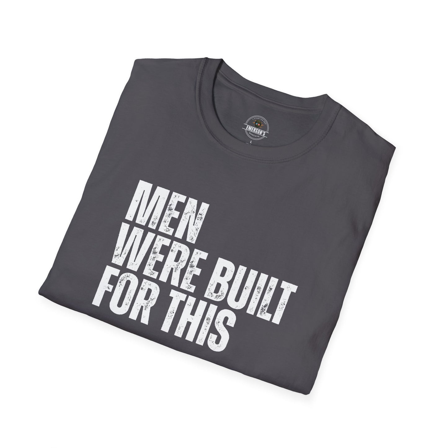 Men Were Built For This — Motivational  Tee