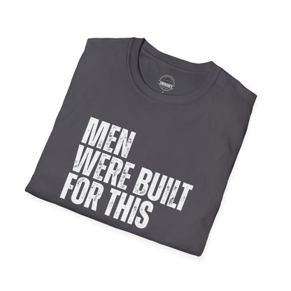 Men Were Built For This — Motivational  Tee