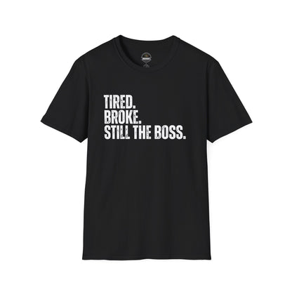 Tired. Broke. Still the Boss. Tee
