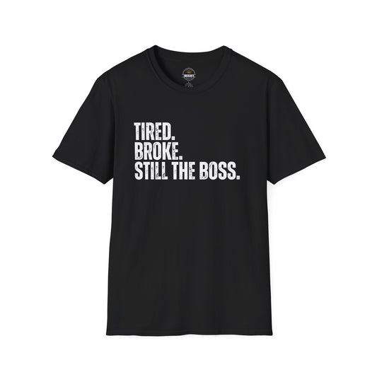Tired. Broke. Still the Boss. Tee