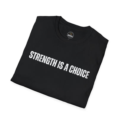 Strength Is a Choice Motivational Tee