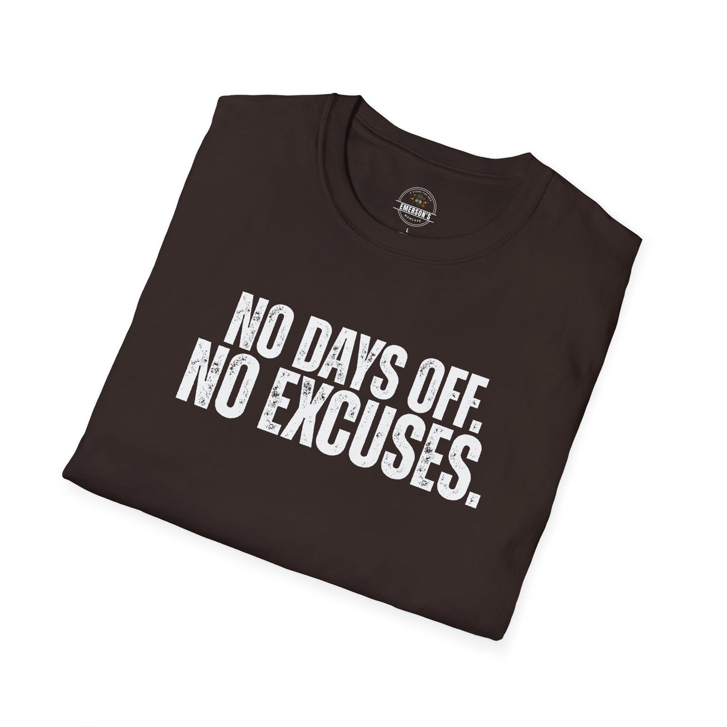 No Days Off. No Excuses. T-Shirt