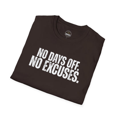 No Days Off. No Excuses. T-Shirt