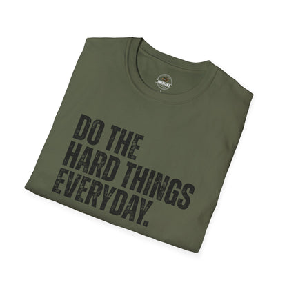 Do The Hard Things Everyday Inspirational Tee