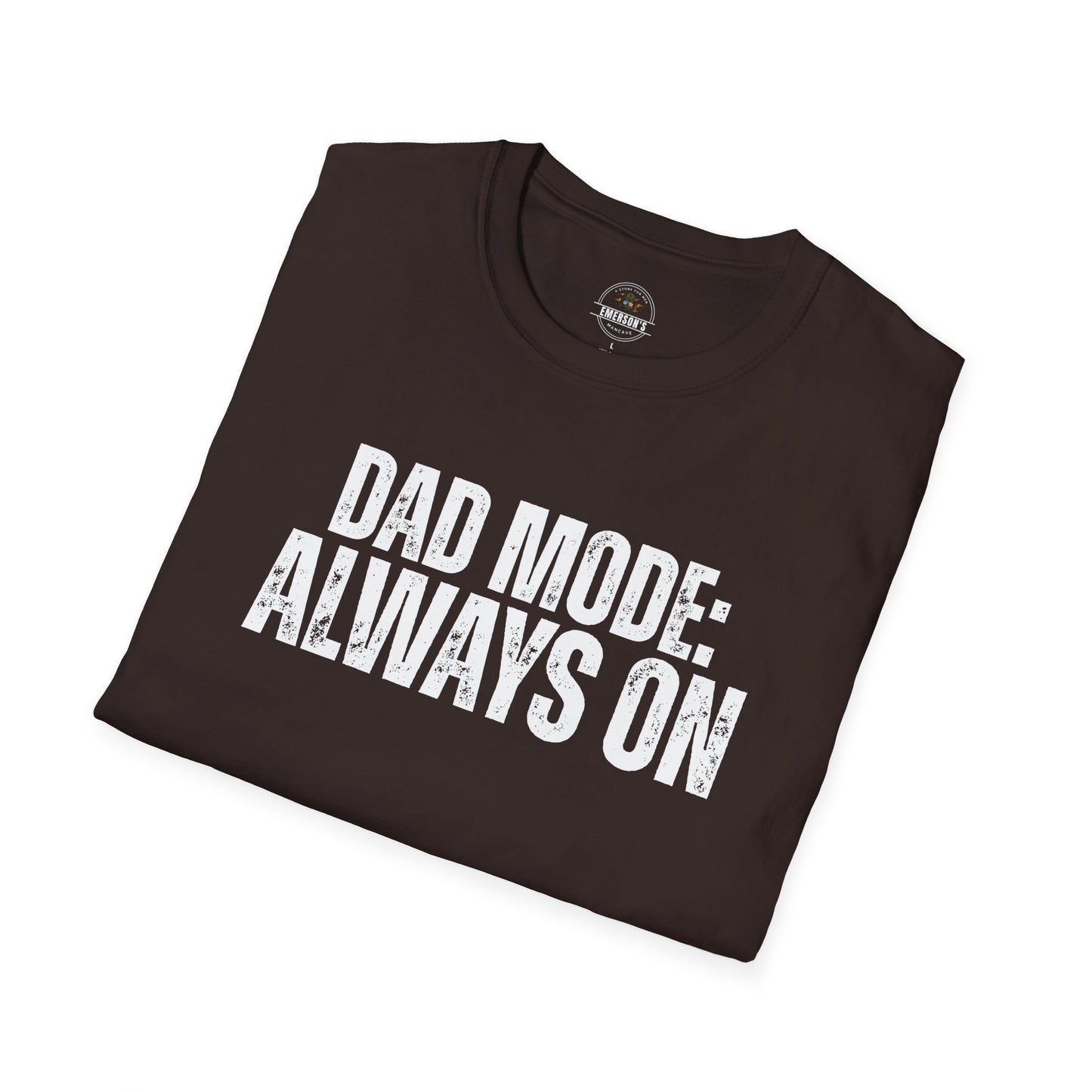 Dad Mode: Always On Tee | Dad Life Tee