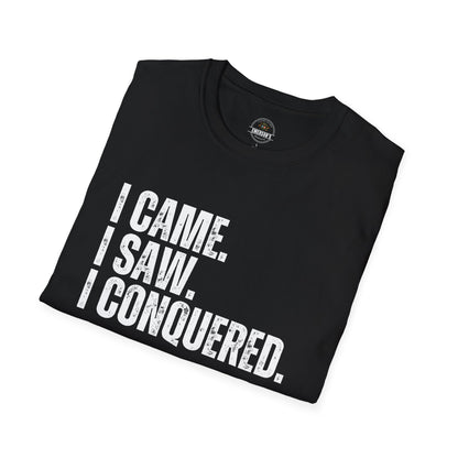I Came. I Saw. I Conquered. Tee