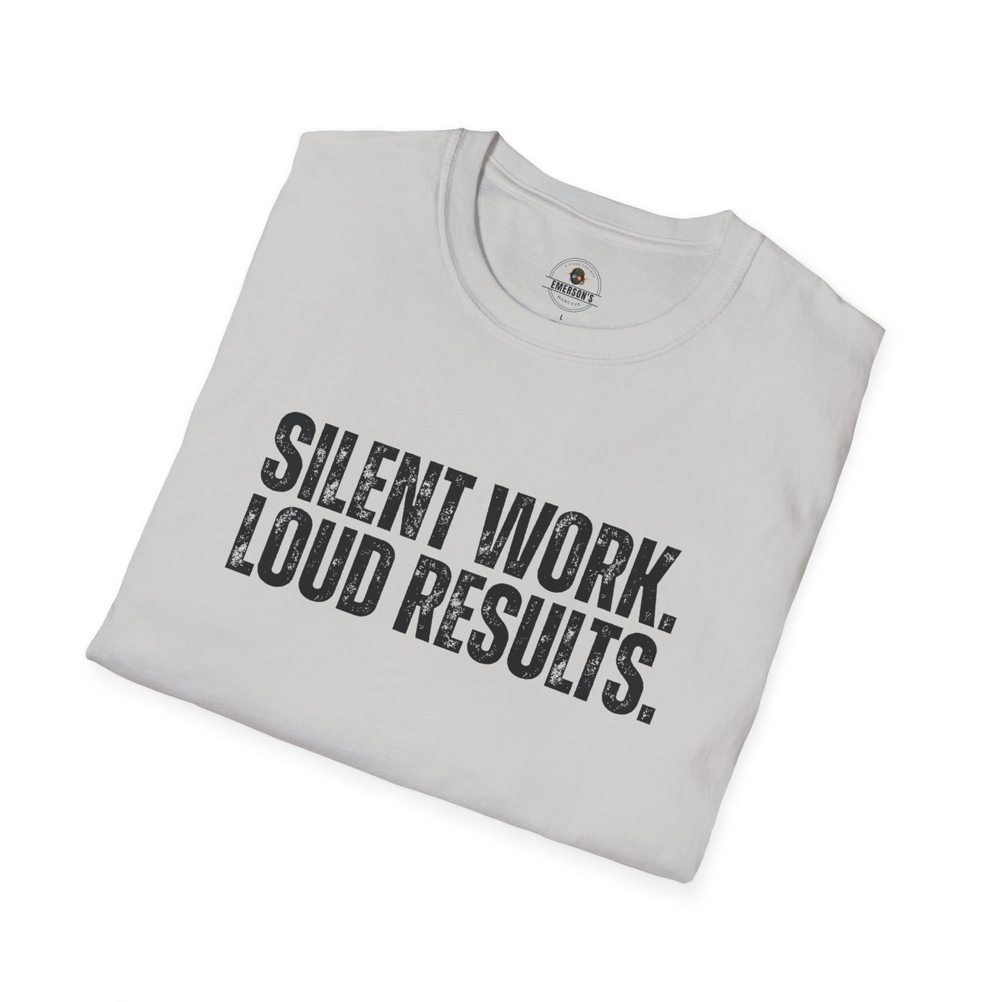 Silent Work. Loud Results. Motivational Tee