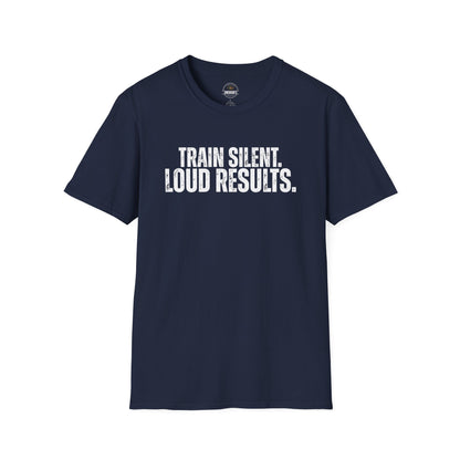 Train Silent. Loud Results. Tee