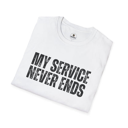 My Service Never Ends T-Shirt