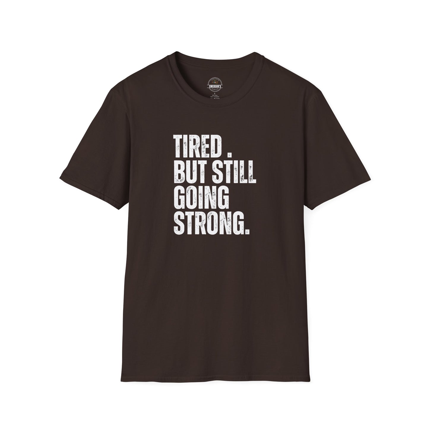 Tired. But Still Going Strong. Tee