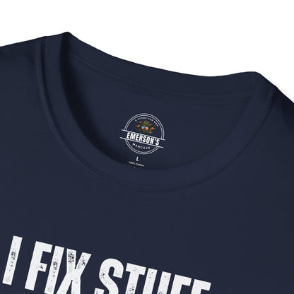 I Fix Stuff And Break Things Tee