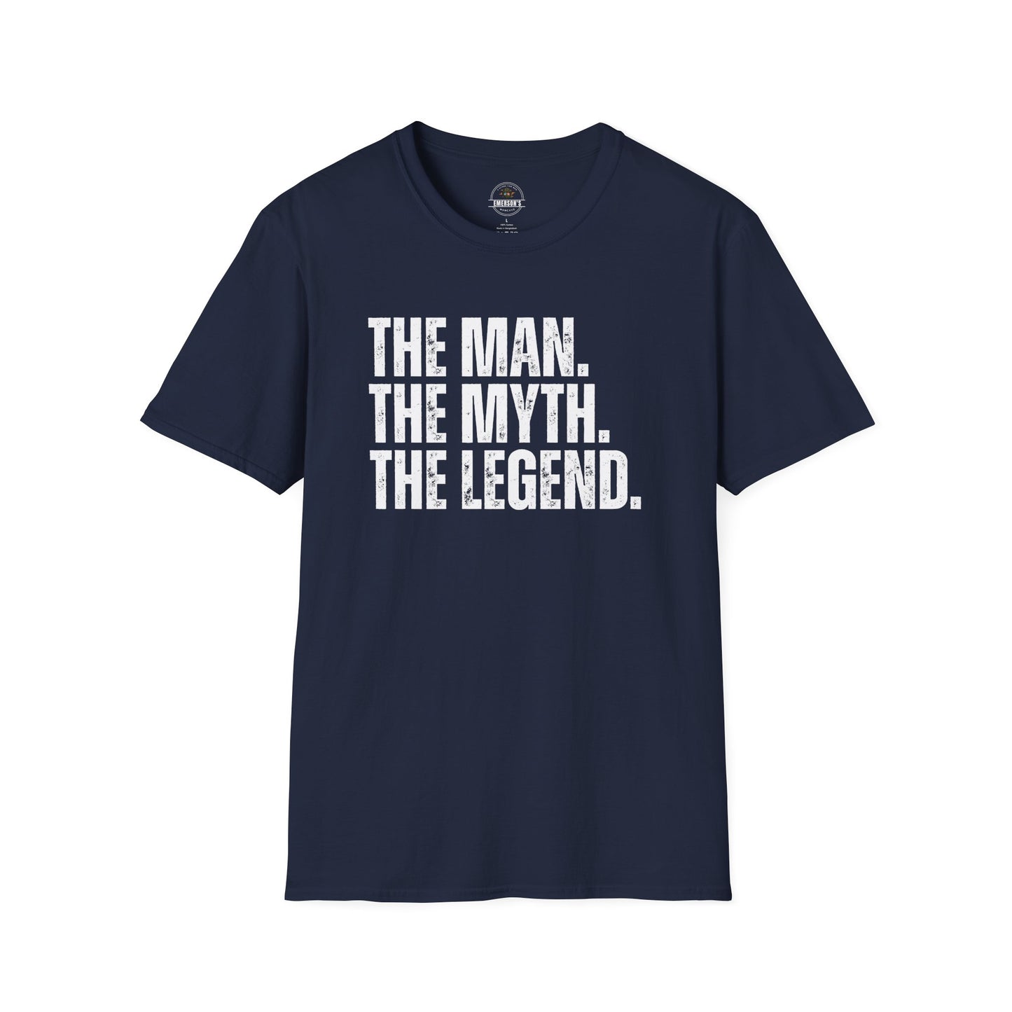 The Man. The Myth. The Legend. T-Shirt