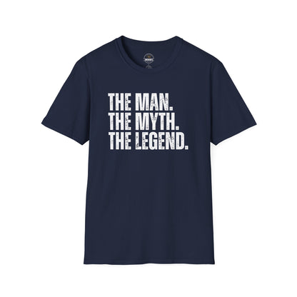 The Man. The Myth. The Legend. T-Shirt