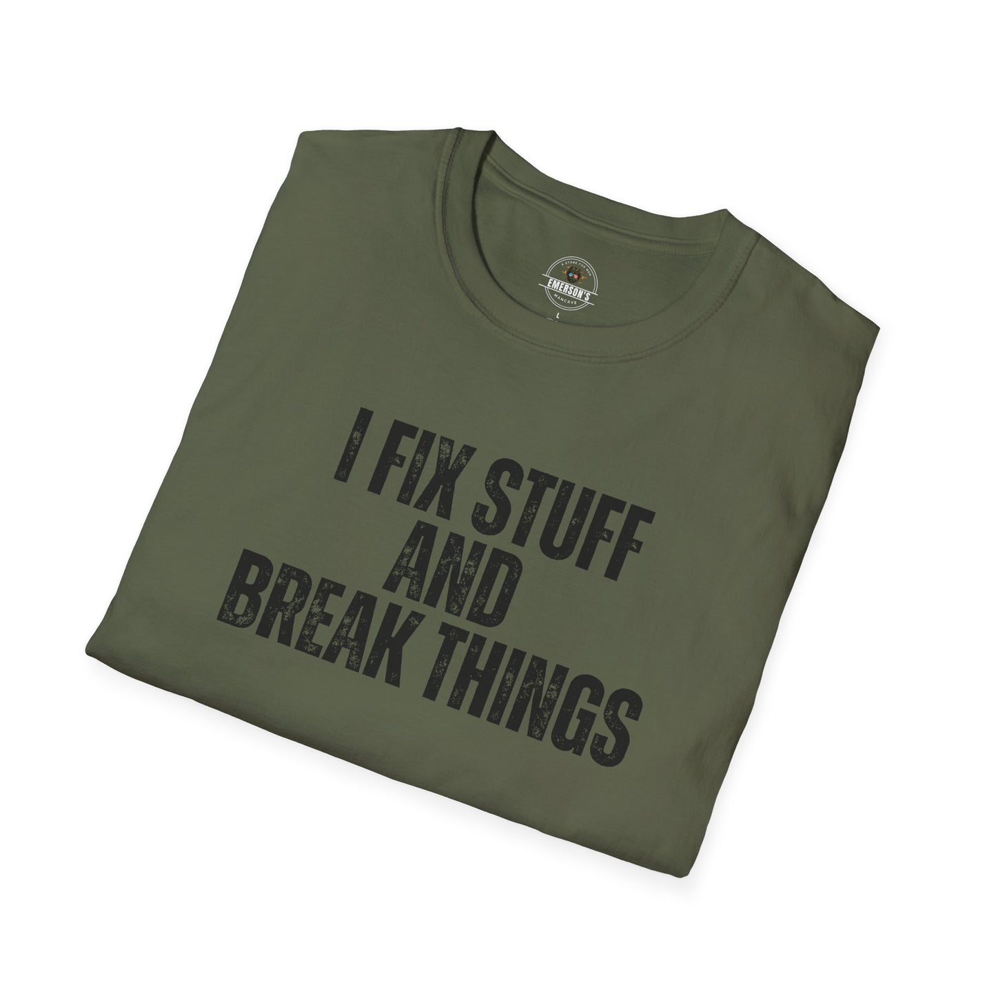 I Fix Stuff And Break Things Tee