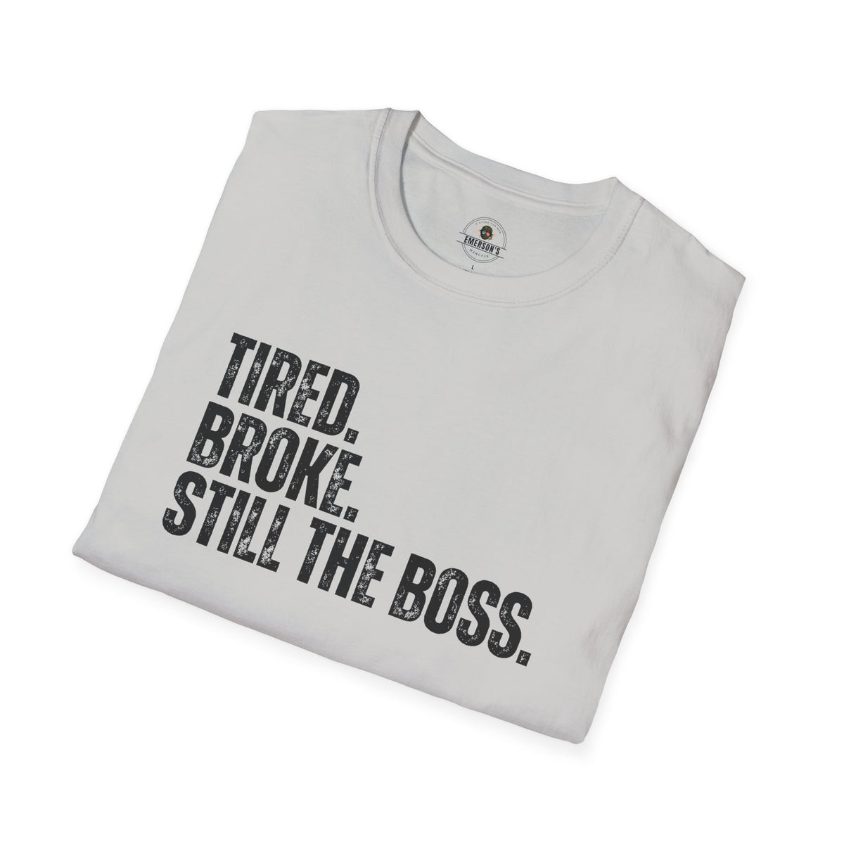 Tired. Broke. Still the Boss. Tee