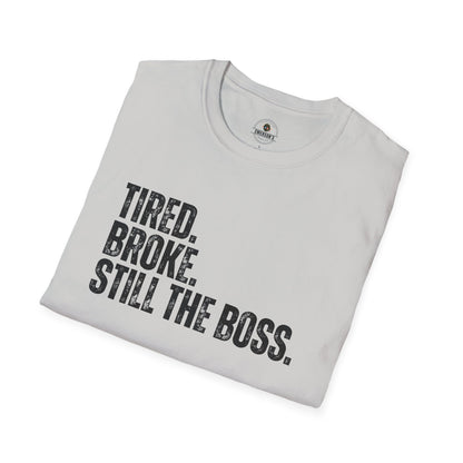 Tired. Broke. Still the Boss. Tee