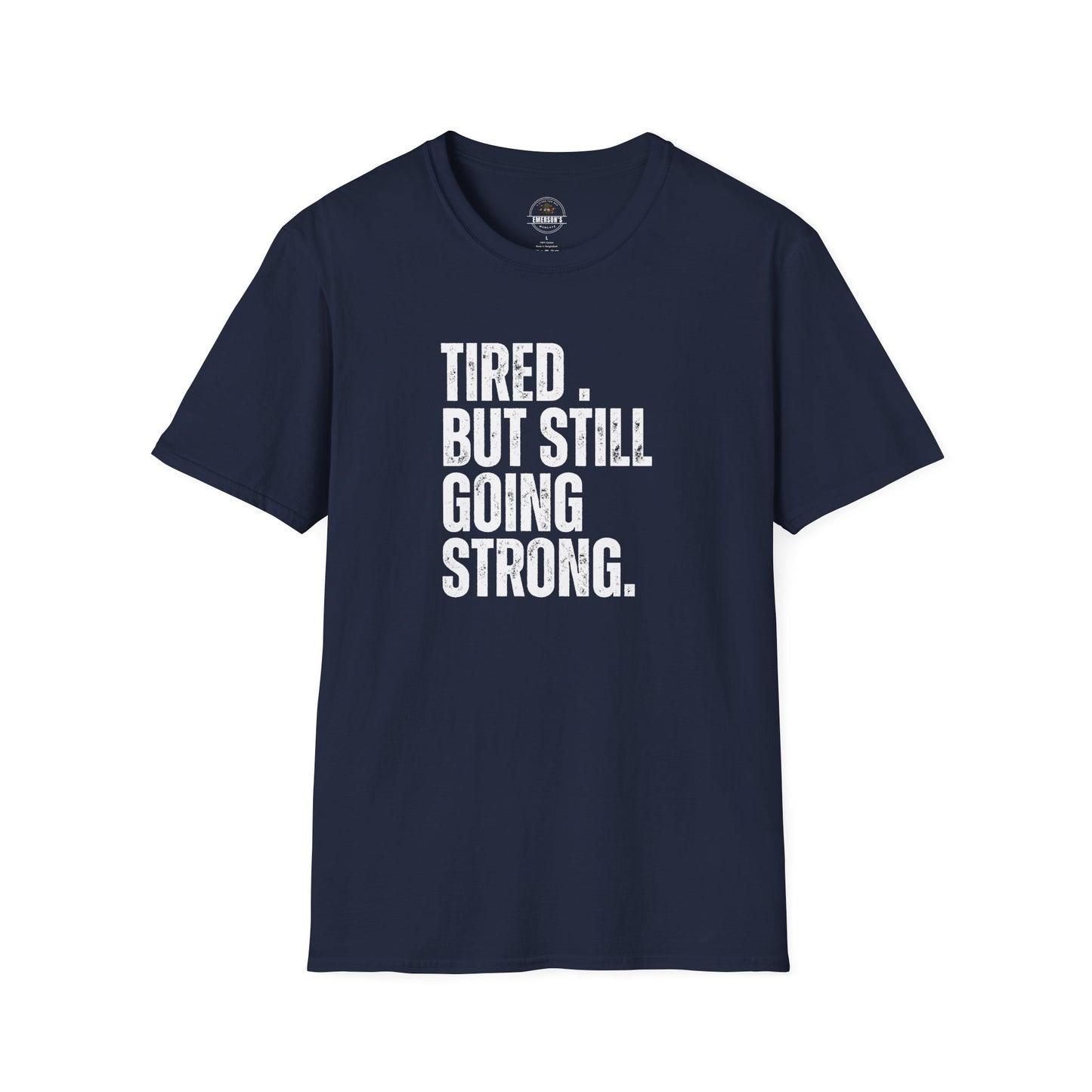 Tired. But Still Going Strong. Tee
