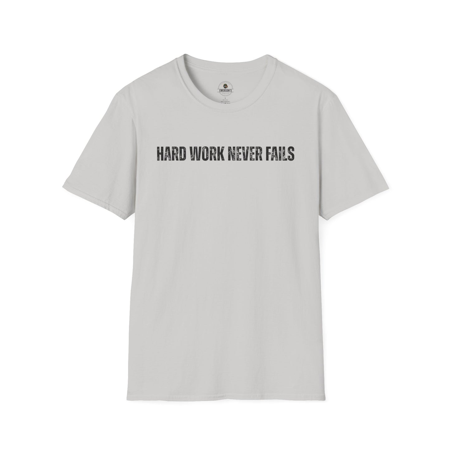 Hard Work Never Fails T-Shirt