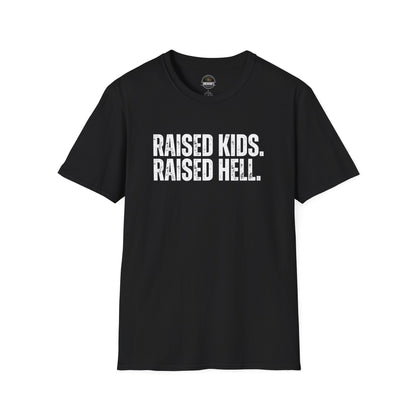 Raised Kids. Raised Hell. Tee