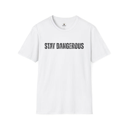 Stay Dangerous Tee — Bold Text