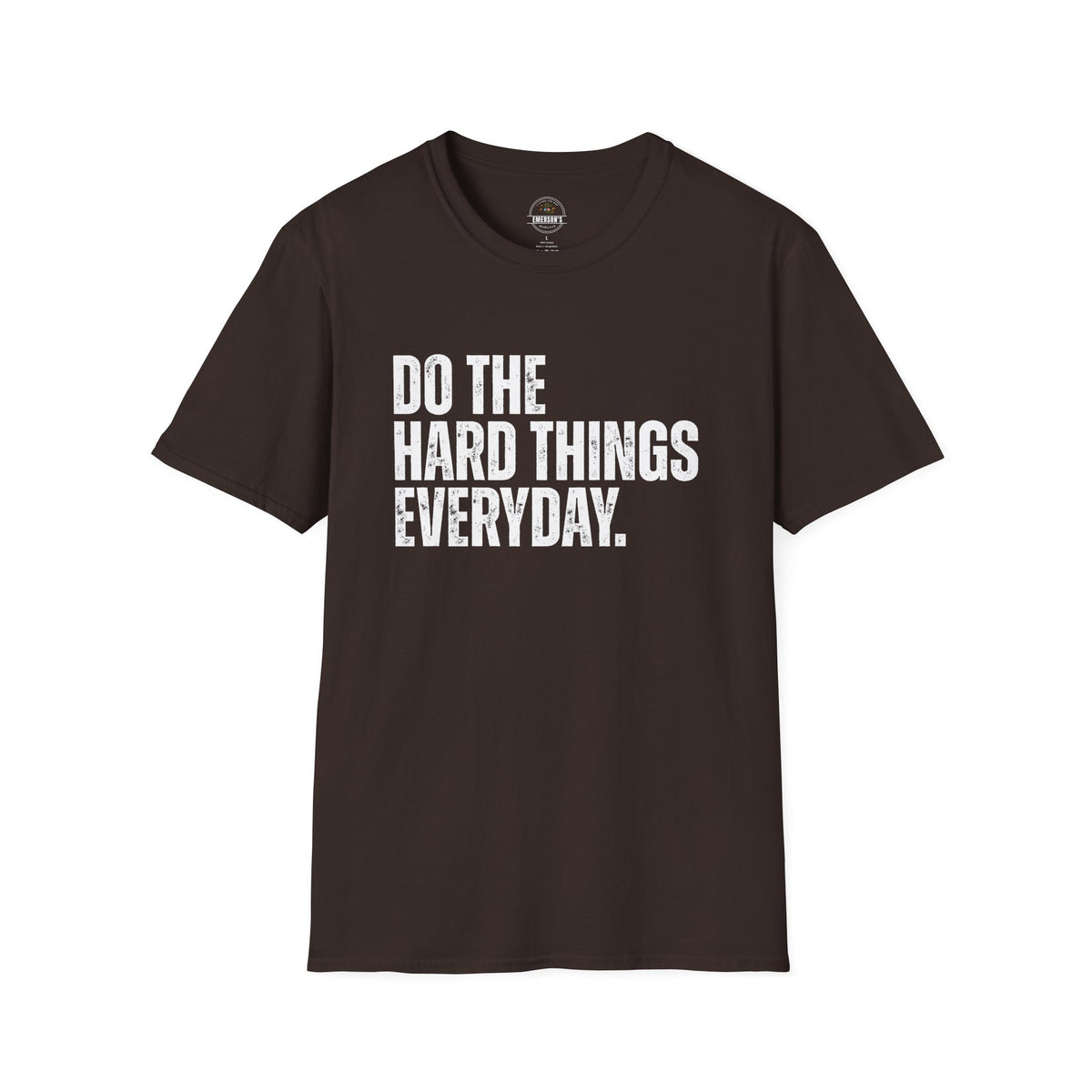 Do The Hard Things Everyday Inspirational Tee