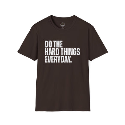 Do The Hard Things Everyday Inspirational Tee