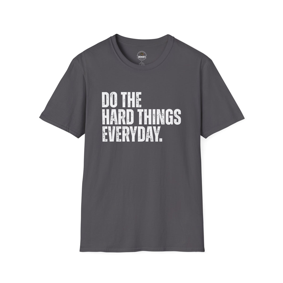 Do The Hard Things Everyday Inspirational Tee