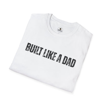 Built Like a Dad Tee| Dad T-Shirt