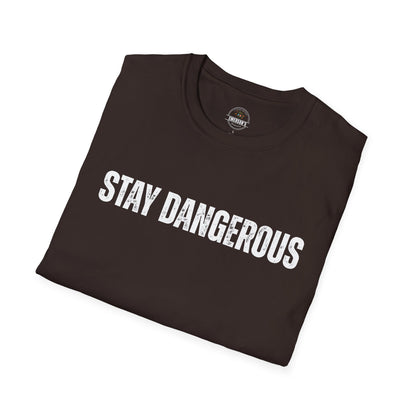 Stay Dangerous Tee — Bold Text
