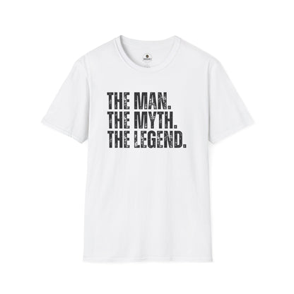 The Man. The Myth. The Legend. T-Shirt